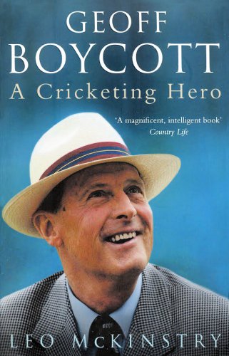 Geoff Boycott: A Cricketing Hero