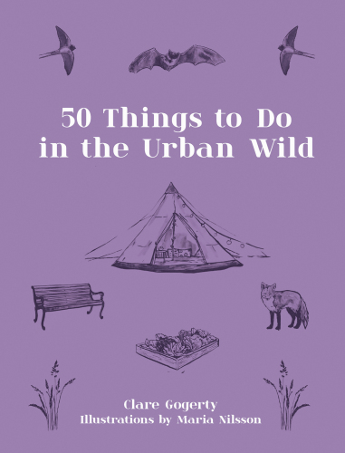 50 Things to Do in the Urban Wild