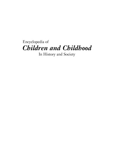 Encyclopedia of Children and Childhood: In History and Society A-Z