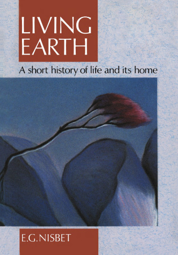 Living Earth: A Short History of Life and Its Home
