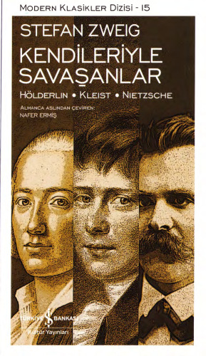 Kendileriyle Savaşanlar: Hölderlin, Kleist, Nietzsche