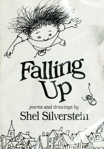 Falling up: poems & drawings by Shel Silverstein