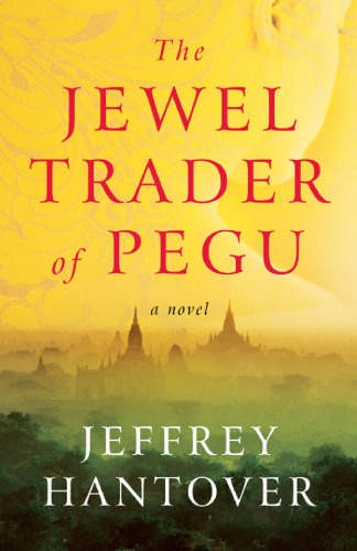 The Jewel Trader of Pegu: A Novel (P.S.)