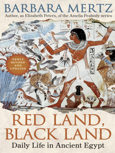Red land, black land: daily life in ancient Egypt