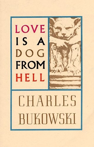 Love is a dog from hell: poems, 1974-1977
