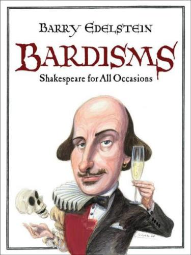 Bardisms: Shakespeare for all occasions