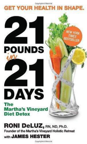 21 Pounds in 21 Days: The Martha's Vineyard Diet Detox
