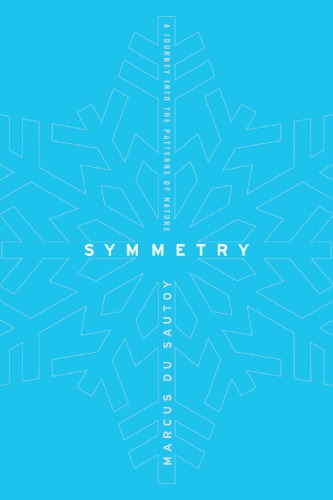 Symmetry: A Journey into the Patterns of Nature