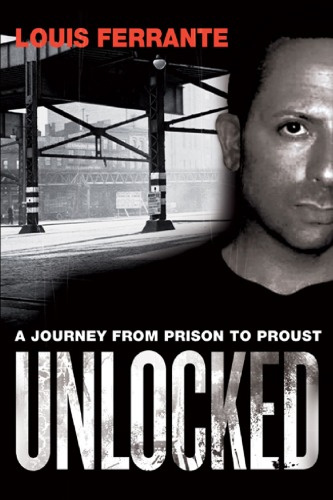 Unlocked: A Journey from Prison to Proust