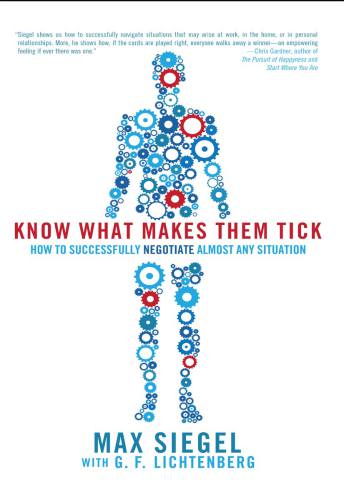 Know what makes them tick: how to successfully negotiate almost any situation
