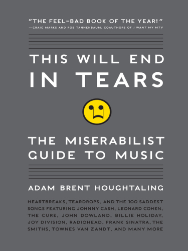 This will end in tears : the miserabilist guide to music