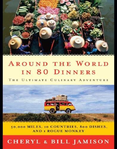 Around the World in 80 Dinners: The Ultimate Culinary Adventure