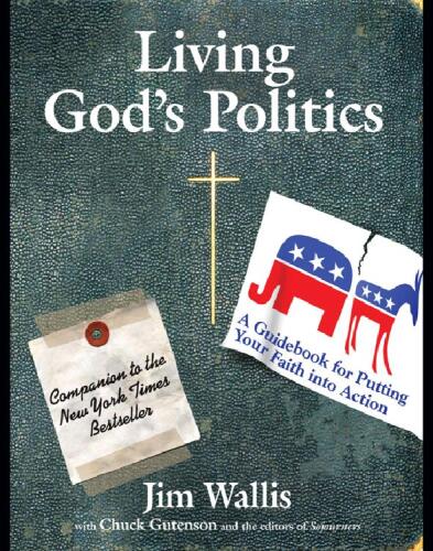 Living God's Politics: A Guide to Putting Your Faith into Action