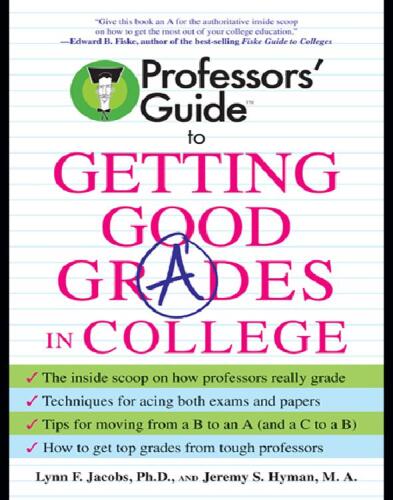 Professors' Guide TM to Getting Good Grades in College