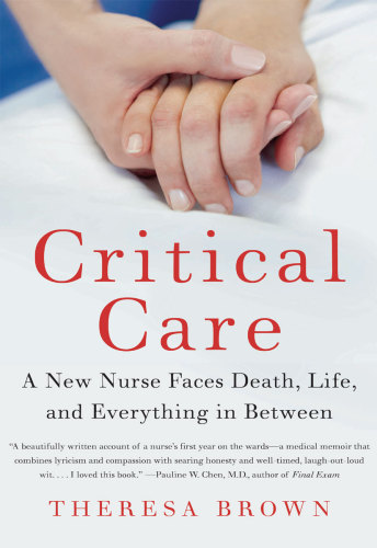Critical care: a new nurse faces death, life, and everything in between