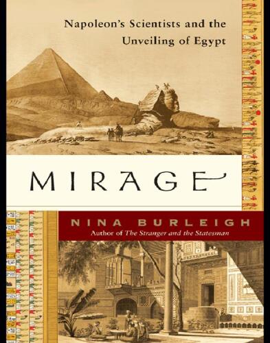 Mirage: Napoleon's Scientists and the Unveiling of Egypt