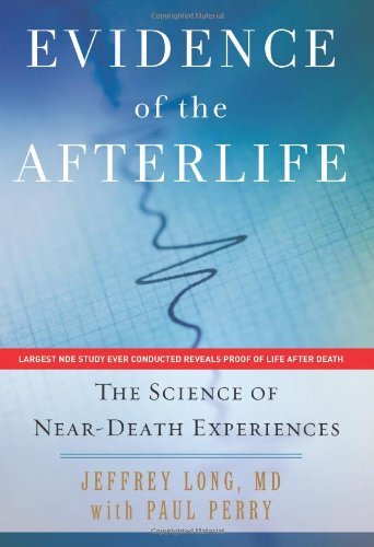 Evidence of the Afterlife: The Science of Near-Death Experiences