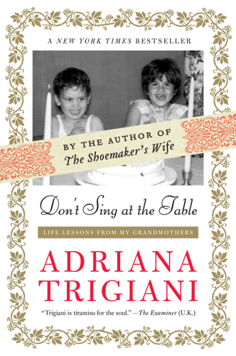 Don't sing at the table: life lessons from my grandmothers