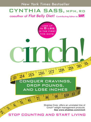 Cinch!: conquer cravings, drop pounds, lose inches