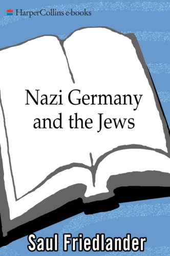 Nazi Germany and the Jews, Volume 1