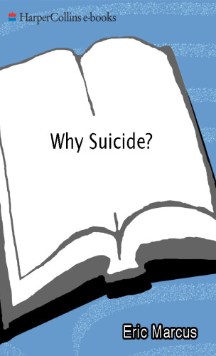 Why Suicide?: Questions and Answers About Suicide, Suicide Prevention, and Coping with the Suicide of Someone You Know