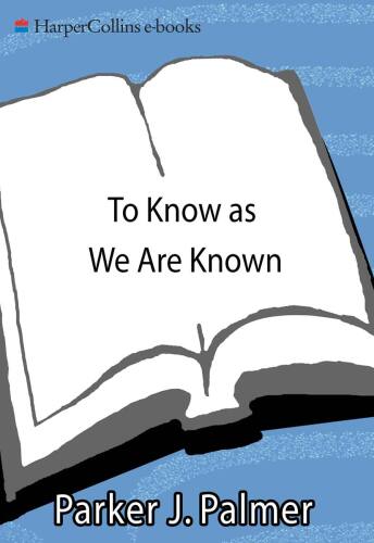 To Know as We Are Known: A Spirituality of Education