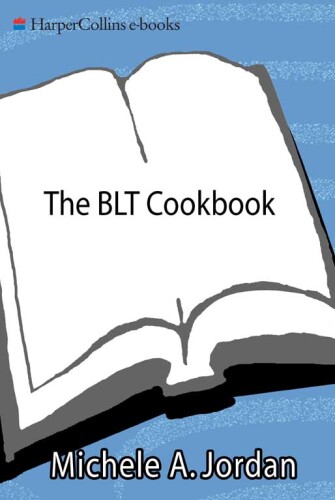 The BLT Cookbook: Our Favorite Sandwich