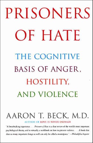 Prisoners of Hate: The Cognitive Basis of Anger, Hostility, and Violence