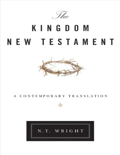 The Kingdom New Testament: A Contemporary Translation
