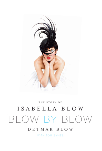 Blow by Blow: The Story of Isabella Blow