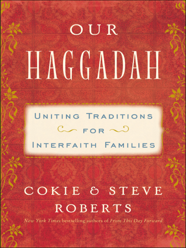 Our Haggadah: Uniting Traditions for Interfaith Families