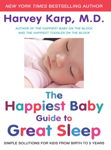 The Happiest Baby Guide to Great Sleep