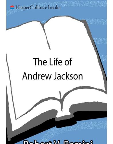 The Life of Andrew Jackson