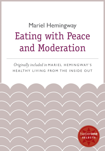 Eating with Peace and Moderation: A HarperOne Select