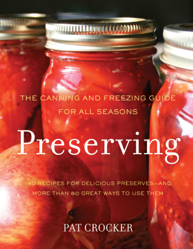 Preserving: the canning and freezing guide for all seasons