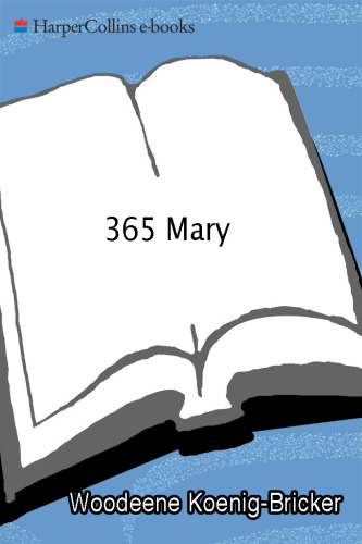 365 Mary: A Daily Guide to Mary's Wisdom and Comfort