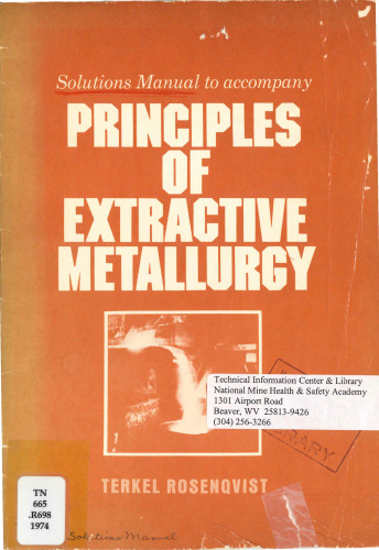 Solutions manual to accompany Principles of extractive metallurgy