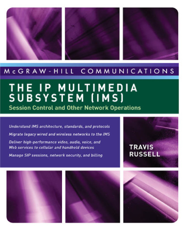 The IP Multimedia Subsystem (IMS): Session Control and Other Network Operations
