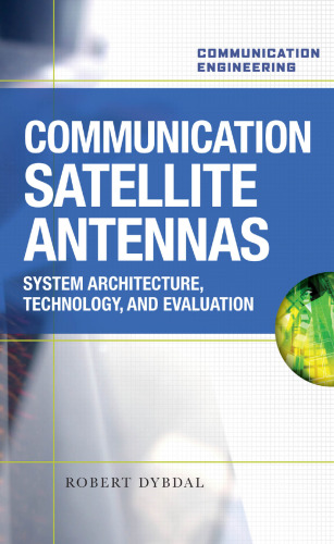 Communication satellite antennas : system architecture, technology, and evaluation
