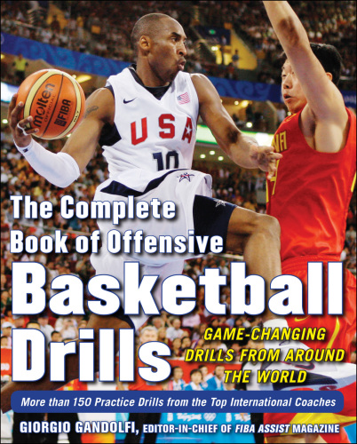 The complete book of offensive basketball drills game-changing drills from around the world