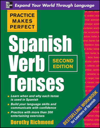 Practice Makes Perfect Spanish Verb Tenses