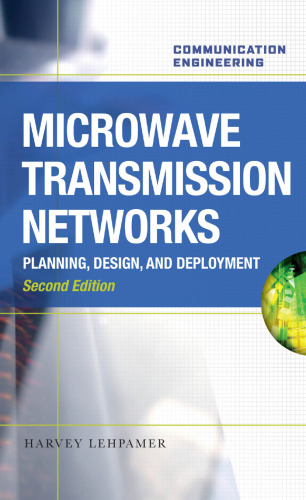 Microwave Transmission Networks: Planning, Design, and Deployment