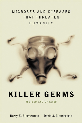 Killer germs: microbes and diseases that threaten humanity