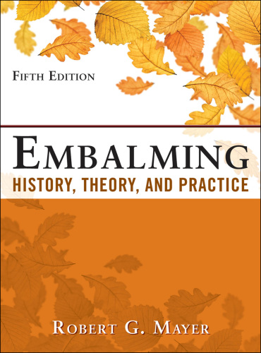Embalming: history, theory, and practice