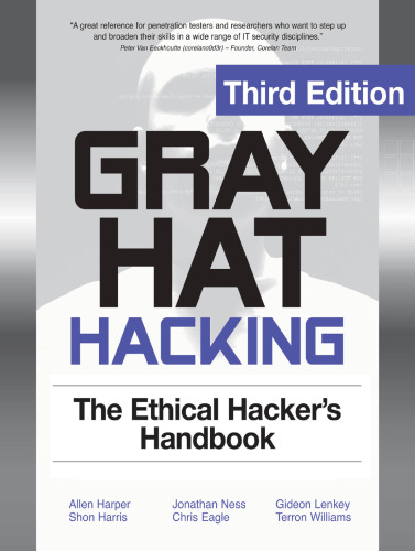 Gray Hat Hacking: The Ethical Hacker's Handbook