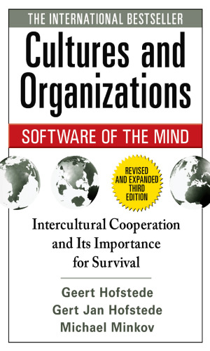 Cultures and organizations : software of the mind : intercultural cooperation and its importance for survival
