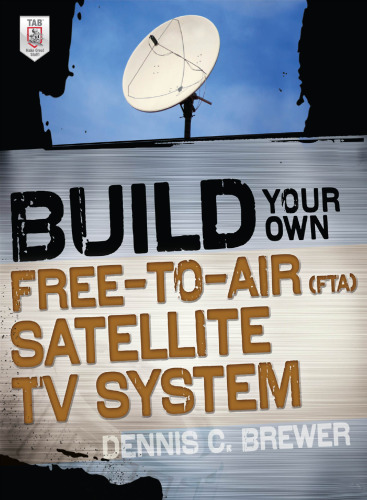 Build your own free-to-air (FTA) satellite TV system