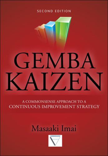 Gemba Kaizen: A Commonsense Approach to a Continuous Improvement Strategy 2/E