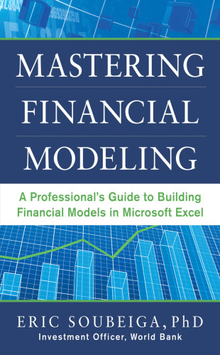Mastering financial modeling : a professional’s guide to building financial models in Excel