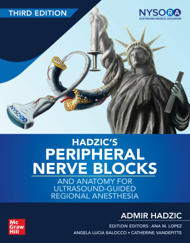 Hadzic's Peripheral Nerve Blocks and Anatomy for Ultrasound-Guided Regional Anesthesia